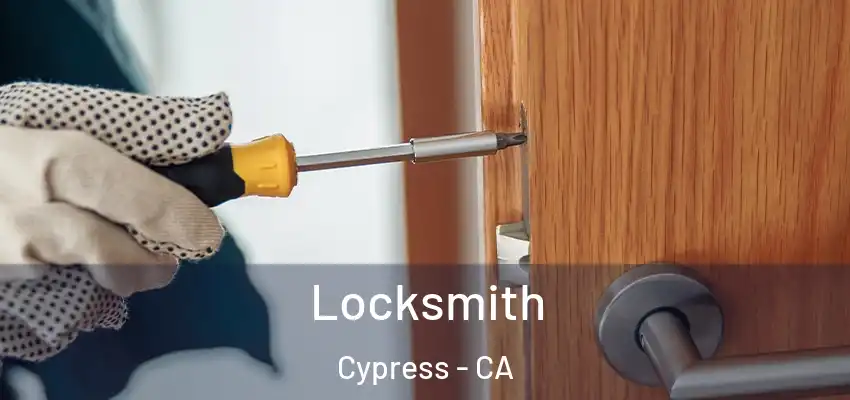  Locksmith Cypress - CA